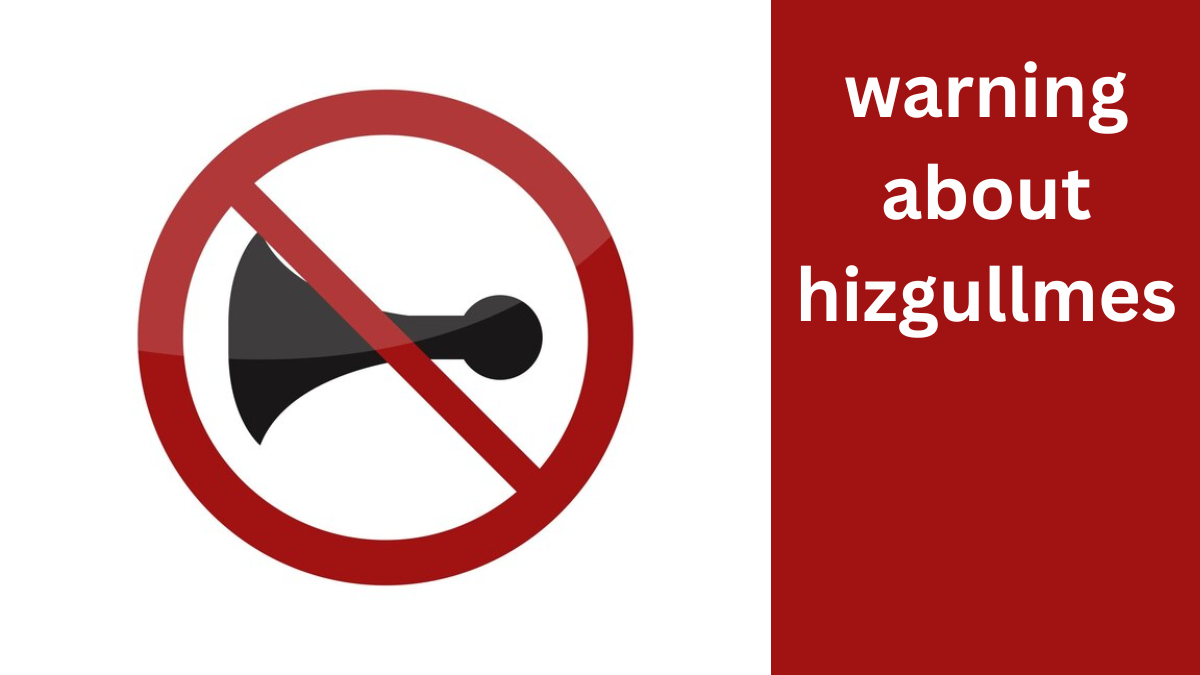 warning about hizgullmes